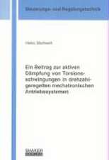 Ein Beitrag zur aktiven Dämpfung von Torsionsschwingungen in drehzahlgeregelten mechatronischen Antriebssystemen
