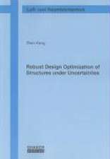 Robust Design Optimization of Structures under Uncertainties