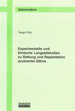 Experimentelle und klinische Langzeitstudien zu Rettung und Replantation avulsierter Zähne