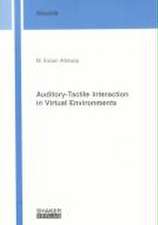 Auditory-Tactile Interaction in Virtual Environments