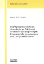 Hochtemperaturoxidation chromlegierter Stähle und von Nickel-Basislegierungen: Experimentelle Untersuchung und Computersimulation