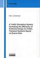 A Traffic Simulation System Increasing the Efficiency of Schedule Design for Public Transport Systems Based on Scarce Data