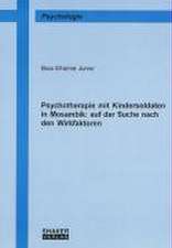 Psychotherapie mit Kindersoldaten in Mosambik: auf der Suche nach den Wirkfaktoren