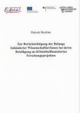 Zur Berücksichtigung der Belange behinderter Wissenschaftler/innen bei deren Beteiligung an drittmittelfinanzierten Forschungsprojekten