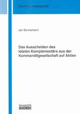 Das Ausscheiden des letzten Komplementärs aus der Kommanditgesellschaft auf Aktien