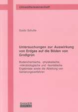 Untersuchungen zur Auswirkung von Erdgas auf die Böden von Großgrün