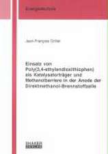 Einsatz von Poly(3,4-ethylendioxithiophen) als Katalysatorträger und Methanolbarriere in der Anode der Direktmethanol-Brennstoffzelle