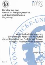 Virtuelle Qualitätsbewertung großflächiger Karosserie-Anbauteile durch Simulation von Funktionseinflüssen an digital rekonstruierten Bauteilen