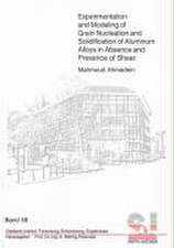 Experimentation and Modeling of Grain Nucleation and Solidification of Aluminum Alloys in Absence and Presence of Shear