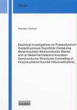 Electrical Investigations on Praseodymium Oxide/Aluminum Oxynitride Containing Metal-Insulator-Semiconductor Stacks and on Metal-Ferroelectric-Insulator-Semiconductor Structures Consisting of Poly[vinylidene fluoride trifluoroethylene]