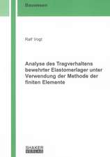 Analyse des Tragverhaltens bewehrter Elastomerlager unter Verwendung der Methode der finiten Elemente