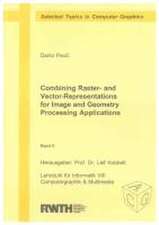 Combining Raster- and Vector-Representations for Image and Geometry Processing Applications