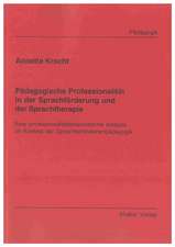 Pädagogische Professionalität in der Sprachförderung und der Sprachtherapie