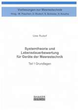 Systemtheorie und Lebensdauerbewertung für Geräte der Meerestechnik