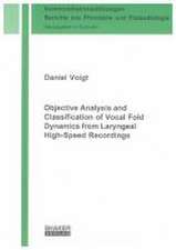 Objective Analysis and Classification of Vocal Fold Dynamics from Laryngeal High-Speed Recordings