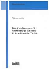 Druckregelkonzepte für Gasfahrzeuge auf Basis binär schaltender Ventile