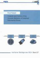 Analysis and Control of the Acoustic Behavior of Switched Reluctance Drives