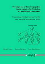 Development of Back-Propagation Neural Network for Prediction of Chaotic Data Time Series. a Case Study of Indian Monsoon Rainfall Over a Smaller Geog