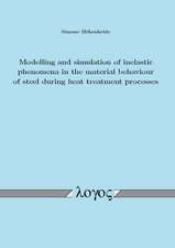 Modelling and Simulation of Inelastic Phenomena in the Material Behaviour of Steel During Heat Treatment Processes