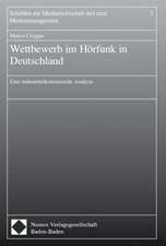 Wettbewerb Im Horfunk in Deutschland: Eine Industrieokonomische Analyse