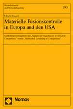 Materielle Fusionskontrolle in Europa Und Den USA: Marktbeherrschungstest Und -Significant Impediment to Effective Competition- Versus -Substantial Le