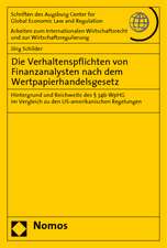 Die Verhaltenspflichten Von Finanzanalysten Nach Dem Wertpapierhandelsgesetz: Hintergrund Und Reichweite Des 34b Wphg Im Vergleich Zu Den Us-Amerikani