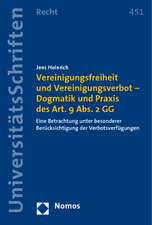 Vereinigungsfreiheit und Vereinigungsverbot - Dogmatik und Praxis des Art. 9 Abs. 2 GG