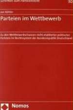 Parteien Im Wettbewerb: Zu Den Wettbewerbschancen Nicht-Etablierter Politischer Parteien Im Rechtssystem Der Bundesrepublik Deutschland