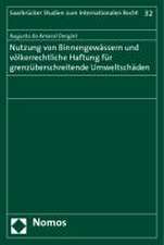 Nutzung von Binnengewässern und völkerrechtliche Haftung für grenzüberschreitende Umweltschäden