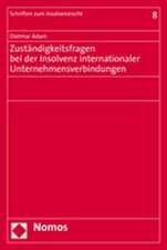 Zuständigkeitsfragen bei der Insolvenz internationaler Unternehmensverbindungen