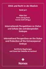 Internationale Perspektiven zu Status und Schutz des extrakorporalen Embryos - International Perspectives on the Status and Protection of the Extracorporeal Embryo