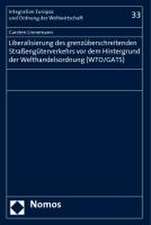 Liberalisierung Des Grenzuberschreitenden Strassenguterverkehrs VOR Dem Hintergrund Der Welthandelsordnung (Wto/Gats): Rechtsgutachtliche Stellungnahme Im Auftrag Der Hessischen Landesregierung