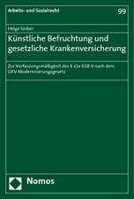 Kunstliche Befruchtung Und Gesetzliche Krankenversicherung: Zur Verfassungsmassigkeit Des 27a Sgb V Nach Dem Gkv-Modernisierungsgesetz