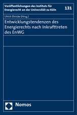 Entwicklungstendenzen des Energierechts nach Inkrafttreten des EnWG