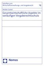 Gesamtwirtschaftliche Aspekte Im Vorlaufigen Vergaberechtsschutz: Last Resort of Humanitarian Aid or Stooges of Foreign Interests?