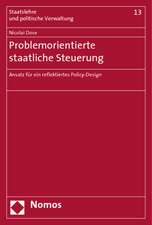 Problemorientierte Staatliche Steuerung: Ansatz Fur Ein Reflektiertes Policy-Design