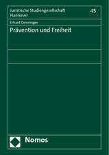 Pravention Und Freiheit: Vortrag, Gehalten Am 11. Dezember 2007 Im Rahmen Des Gesamtthemas 'Der Umbau Des Rechtsstaats'