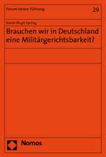 Brauchen wir in Deutschland eine Militärgerichtsbarkeit?