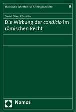 Die Wirkung der condicio im römischen Recht