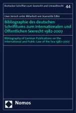 Bibliographie des deutschen Schrifttums zum Internationalen und Öffentlichen Seerecht 1982-2007