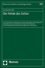 Die Fehde Des Sichar: Die Geschichte Einer Erzahlung in Der Deutschsprachigen Und Frankophonen Rechtshistorischen Und Historischen Literatur