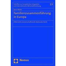 Familienzusammenfuhrung in Europa: Volkerrecht, Gemeinschaftsrecht, Nationales Recht