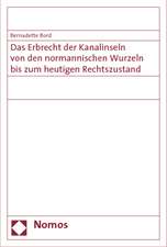 Das Erbrecht der Kanalinseln von den normannischen Wurzeln bis zum heutigen Rechtszustand