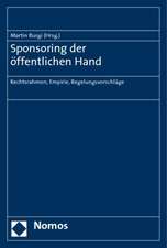 Sponsoring Der Offentlichen Hand: Rechtsrahmen, Empirie, Regelungsvorschlage