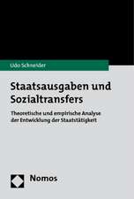 Staatsausgaben Und Sozialtransfers: Theoretische Und Empirische Analyse Der Entwicklung Der Staatstatigkeit