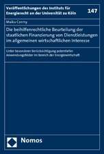 Die Beihilfenrechtliche Beurteilung Der Staatlichen Finanzierung Von Dienstleistungen Im Allgemeinen Wirtschaftlichen Interesse: Unter Besonderer Beru