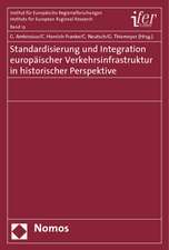 Standardisierung Und Integration Europeaischer Verkehrsinfrastruktur in Historischer Perspektive: Kommentierte Synopse