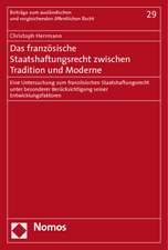 Das französische Staatshaftungsrecht zwischen Tradition und Moderne