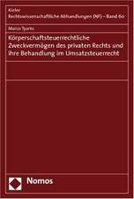 Körperschaftsteuerrechtliche Zweckvermögen des privaten Rechts und ihre Behandlung im Umsatzsteuerrecht