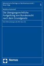 Die übergangsrechtliche Fortgeltung von Bundesrecht nach dem Grundgesetz